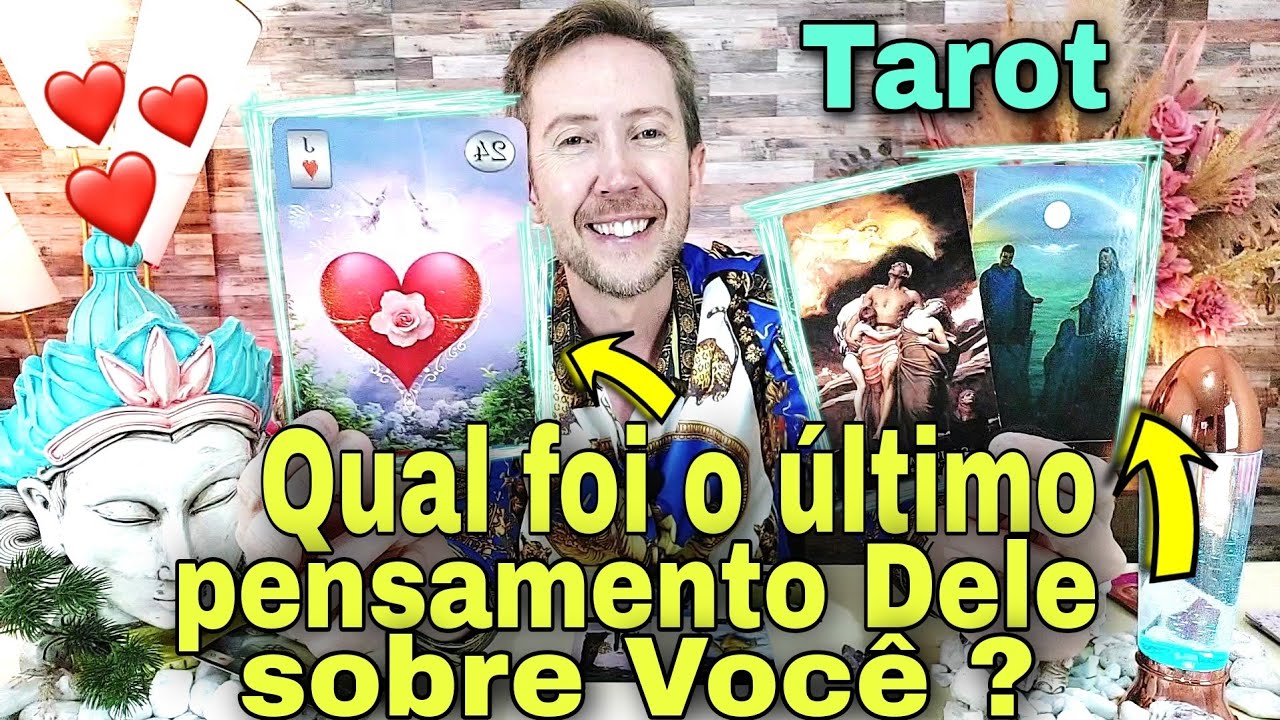 Qual foi o último pensamento  dele  sobre você ? Ele pensou em mim hoje tarot  ? Ele hoje tarot