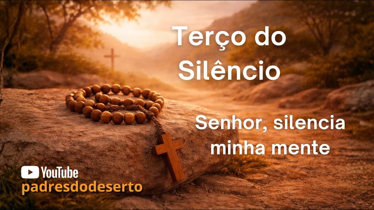 Terço do Silêncio - Senhor, silencia minha mente.