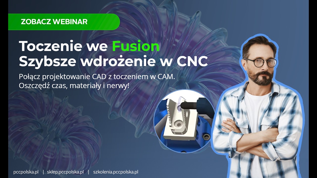 Webinar: Toczenie w Autodesk Fusion – szybsze wdrożenie na maszynę CNC | PCC Polska #cam #turning