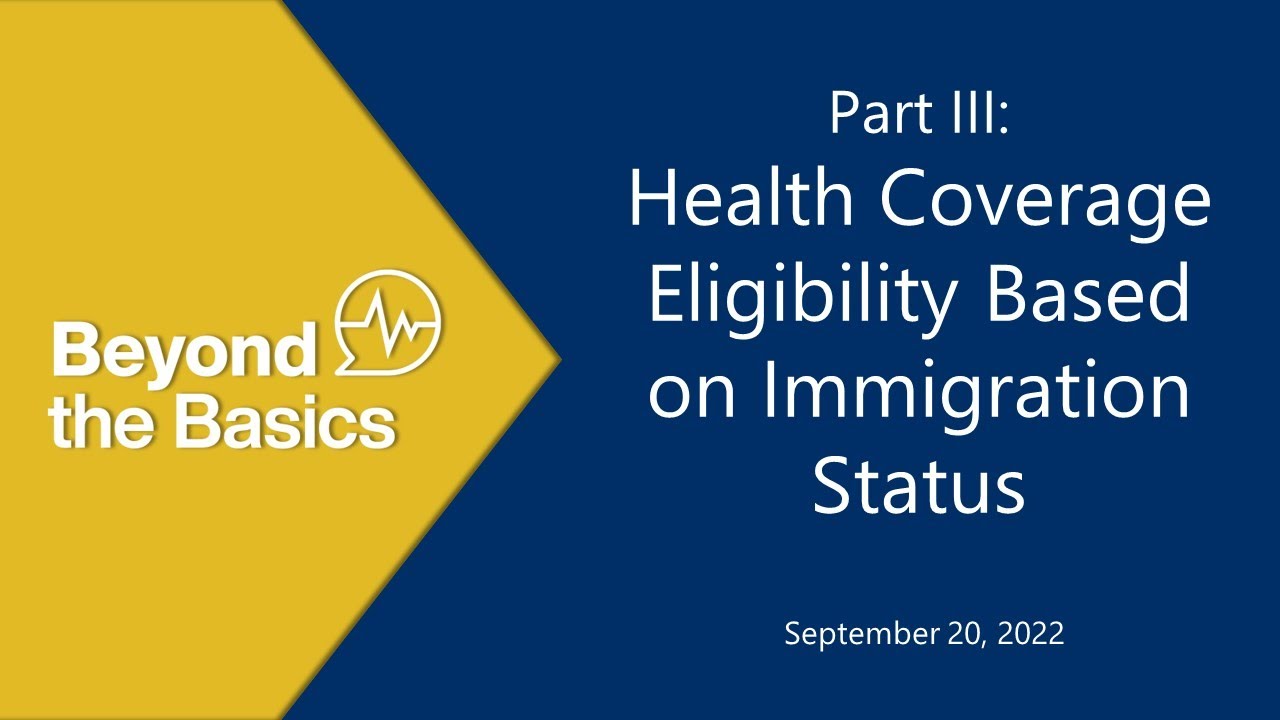Beyond the Basics OE10 Webinar: Part III Eligibility Based on Immigration Status