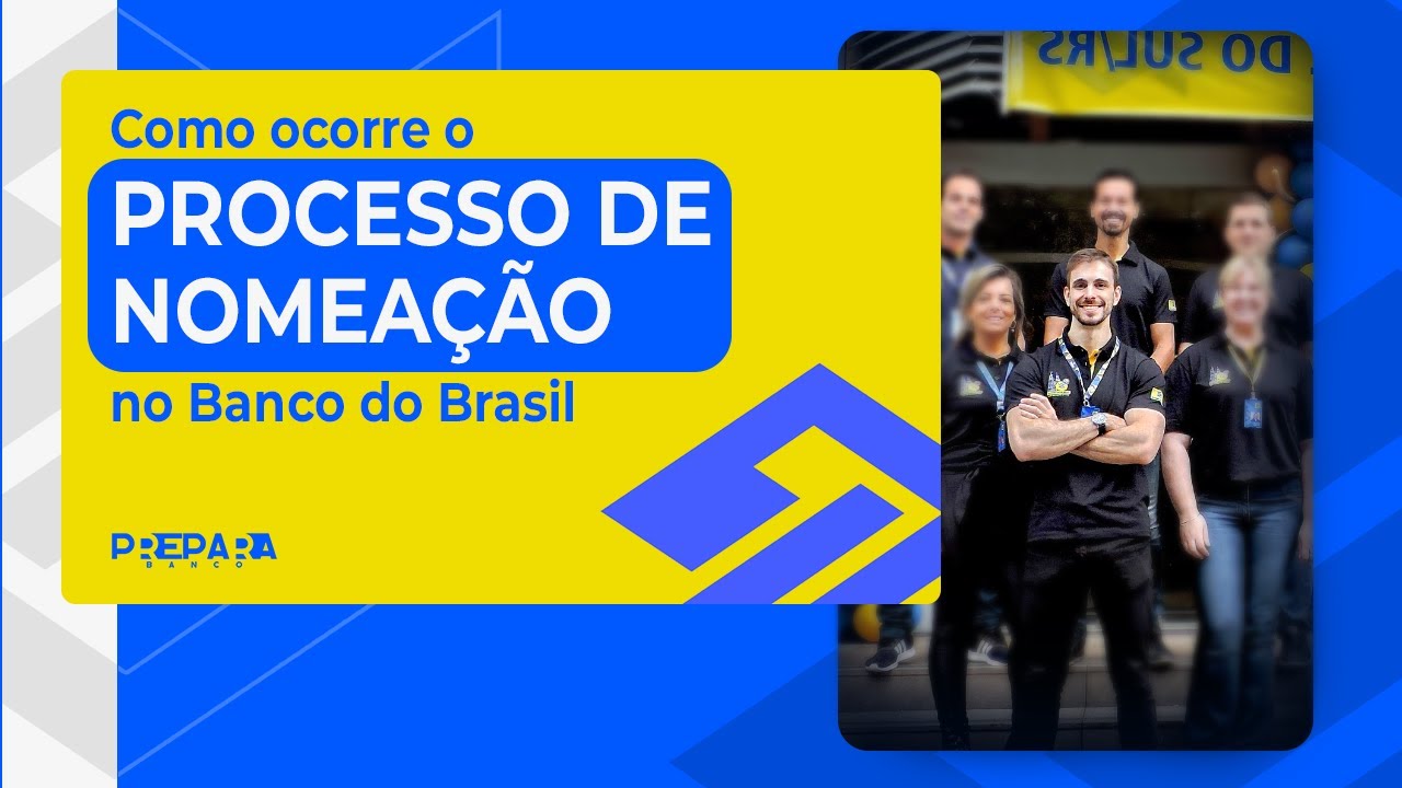 COMO FUNCIONA O PROCESSO DE NOMEAÇÃO NO BB