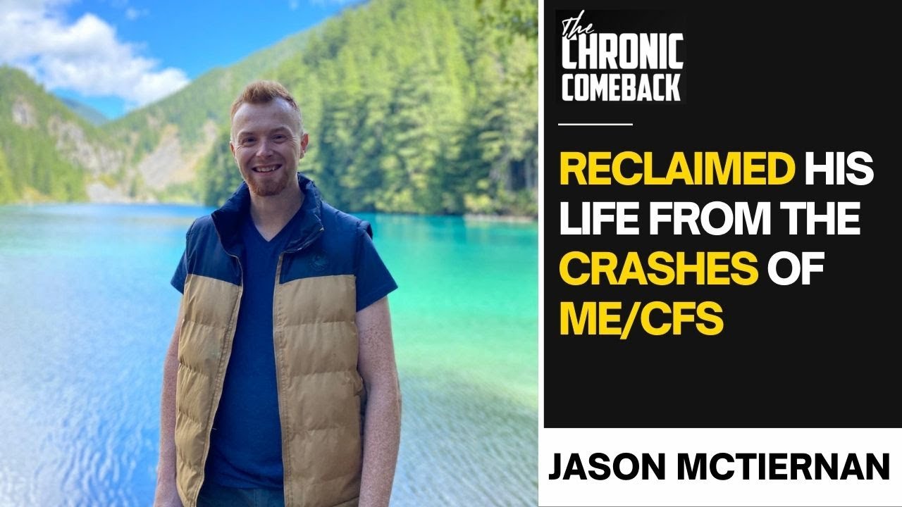 How Jason McTiernan Reclaimed His Life From the Crashes of ME/CFS