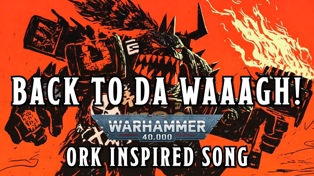 Back to da Waaagh! - A Warhammer 40k Grizgutz Ork Inspired Song #warhammer #orktober