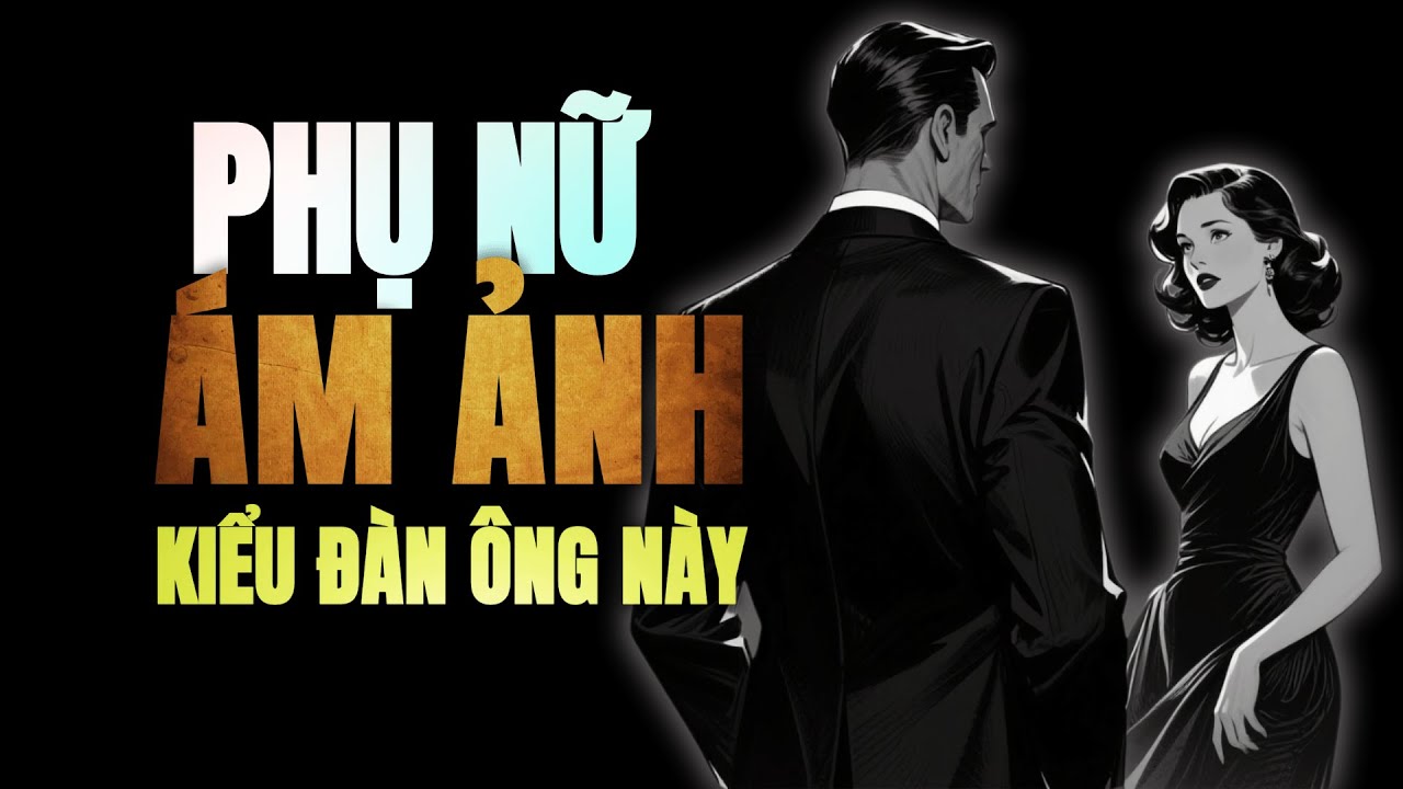 Phụ nữ bị ám ảnh bởi kiểu đàn ông này – nhưng không biết tại sao!