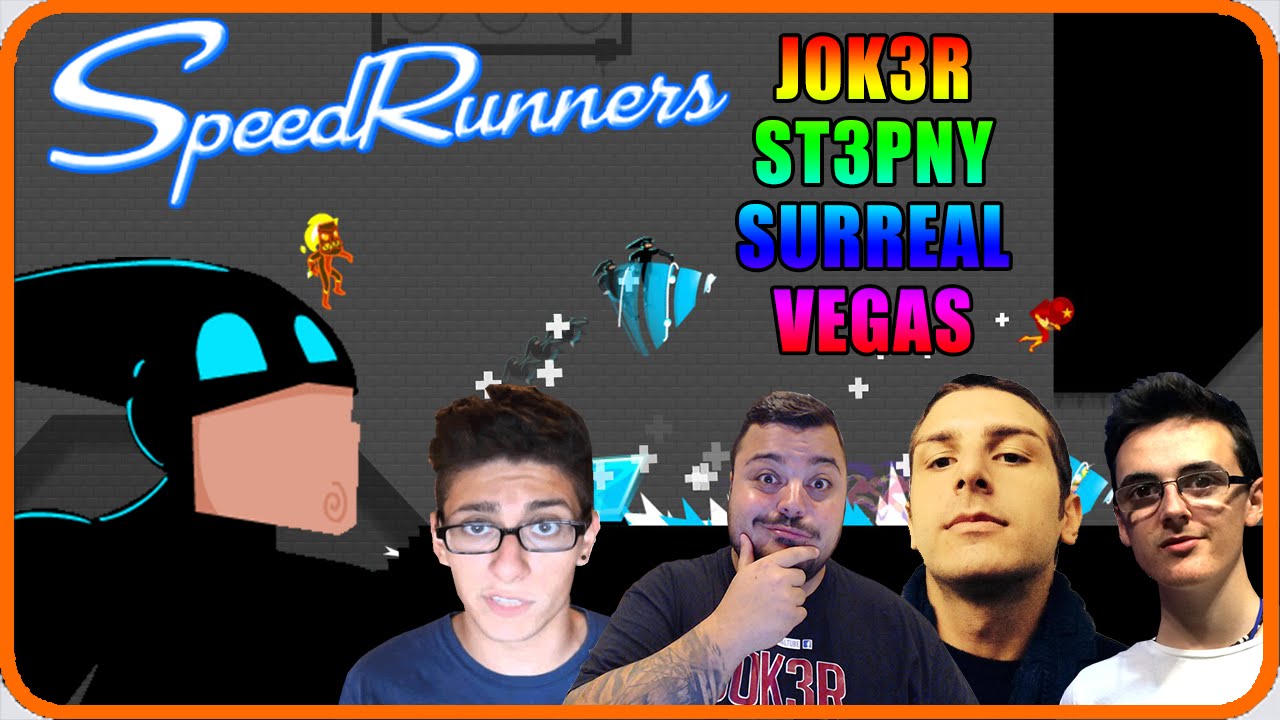 SPEEDRUNNERS : PAZZI SCATENATI ! w/St3pNy,Surreal,Vegas.