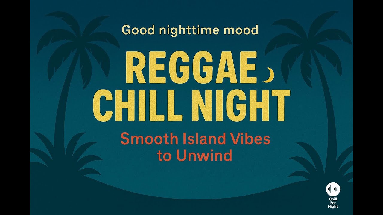 Reggae Chill Night 🌴 Smooth Island Vibes to Unwind