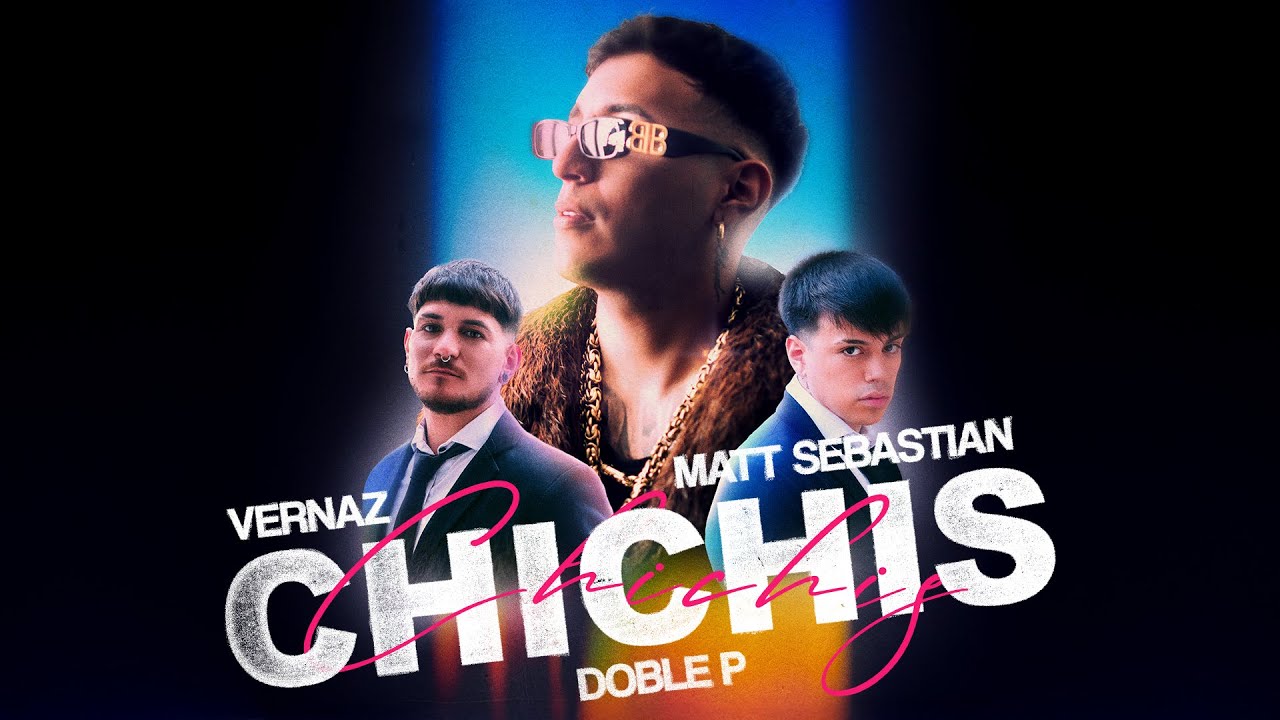DOBLE P - CHICHIS (Prod Vernaz & Matt Sebastian)