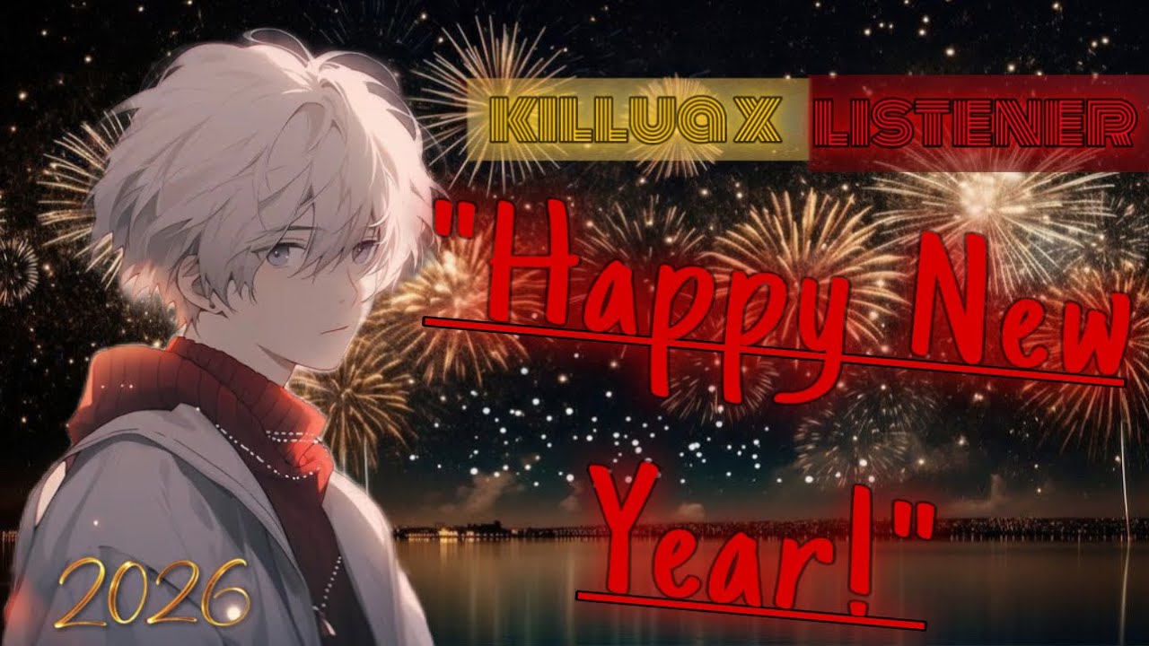 celebrate the new years with killua and the others ll killua x listener ll NEW YEARS SPECIAL