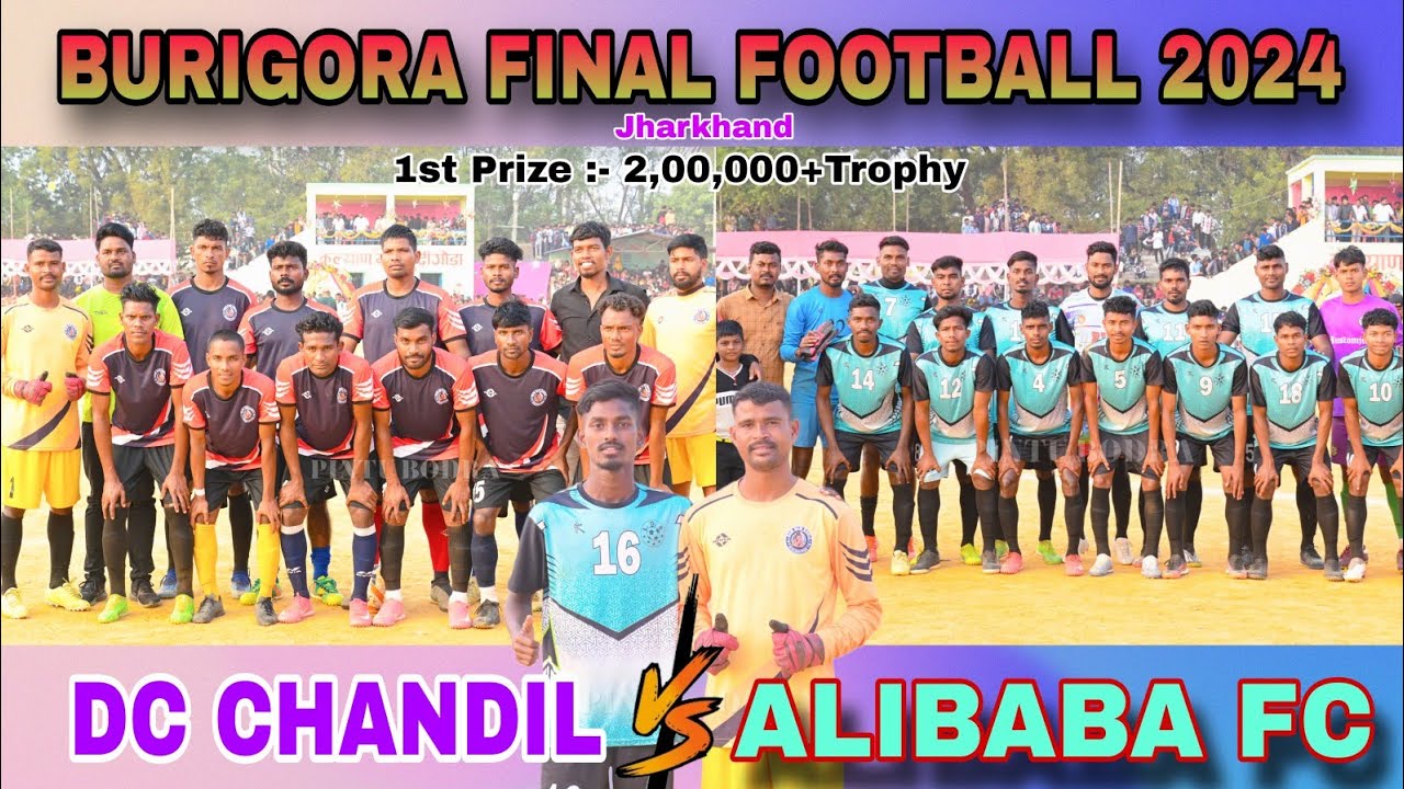 Burigora Final Match || DC Chandil 🆚 Alibaba FC(Late Dhaneshwar) || Burigora ⚽Tournament 2024