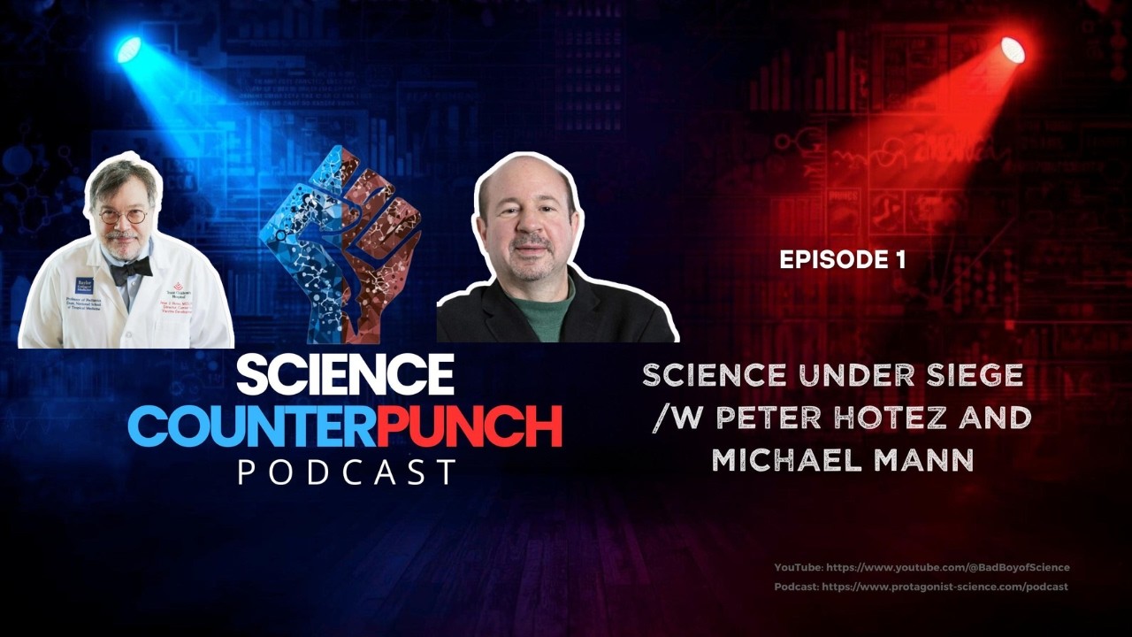 Ep1: Peter Hotez and Michael Mann: Science Under Siege
