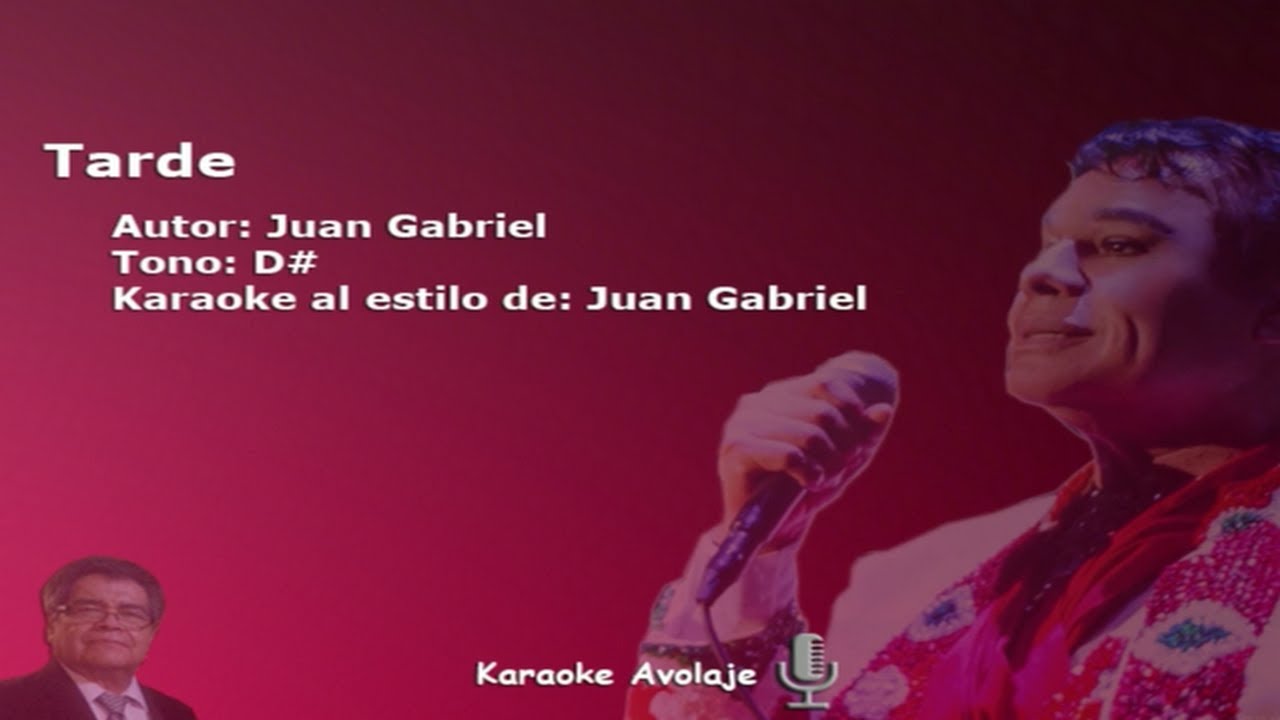 Tarde   Juan Gabriel   Karaoke  Tono D#