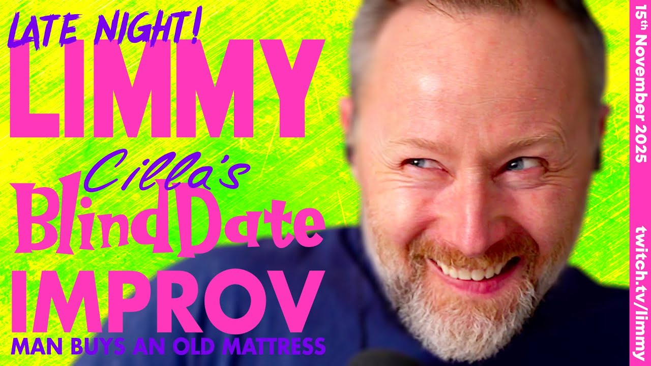 LATE LIMMY | CILLA'S BLIND DATE [S05E08/09/10] & Improv [2025-11-15]