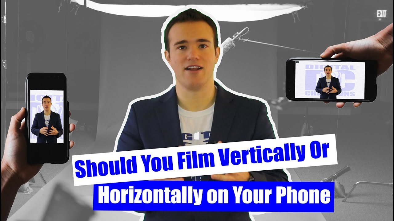 Should You Film Vertically Or Horizontally On Your Phone