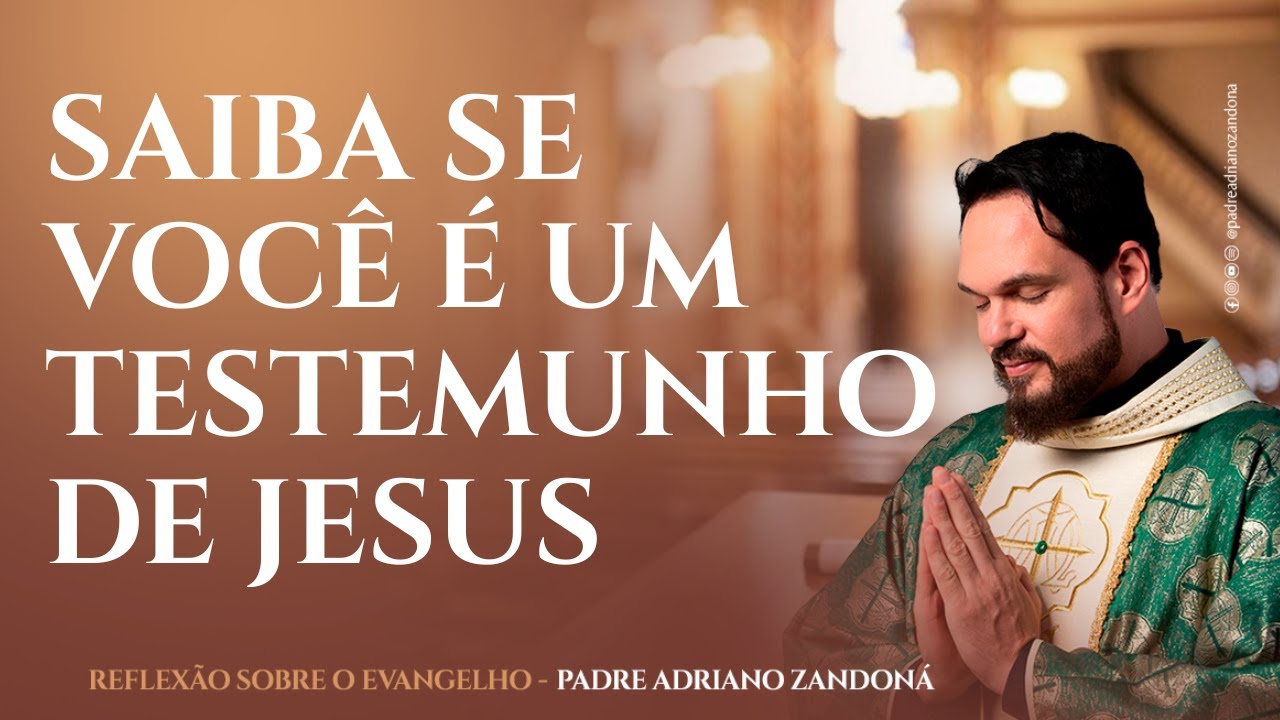 Você Precisa Testemunhar a Sua Fé - Padre Adriano Zandoná