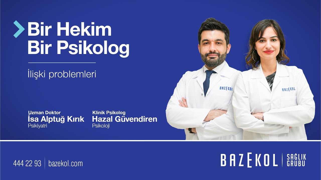 1 Hekim 1 Psikolog | İlişki Problemleri | Psikyatri Kliniği Uzm. Dr. İsa Alptuğ Kırık