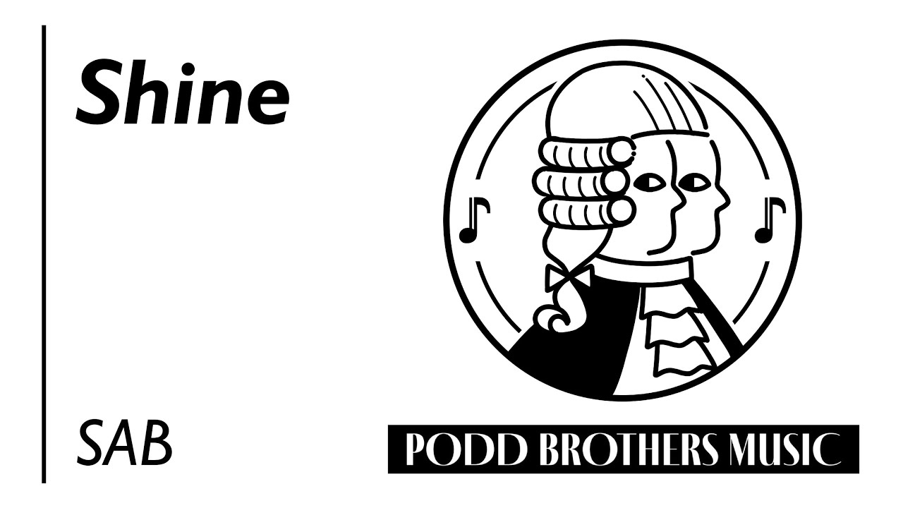 Shine (SAB Choir) - Arranged by Adam and Matt Podd