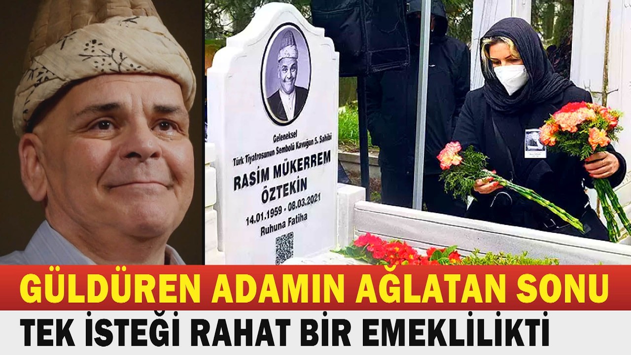 RASİM ÖZTEKİN; GORA’dan Seksenler’e Türkiye'yi Güldüren Adamın Hüzünlü Vedası...
