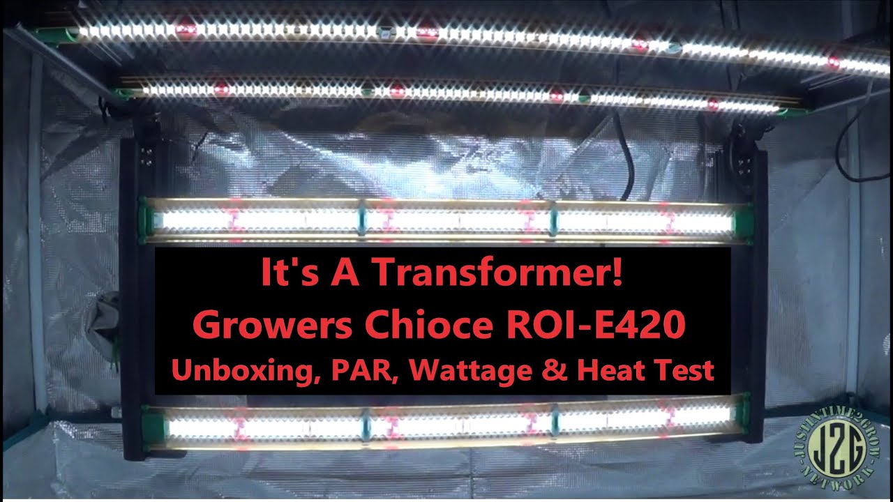 This LED Is A Transformer! - Growers Choice ROI-E420 Unboxing, PAR, Wattage & Heat Test!