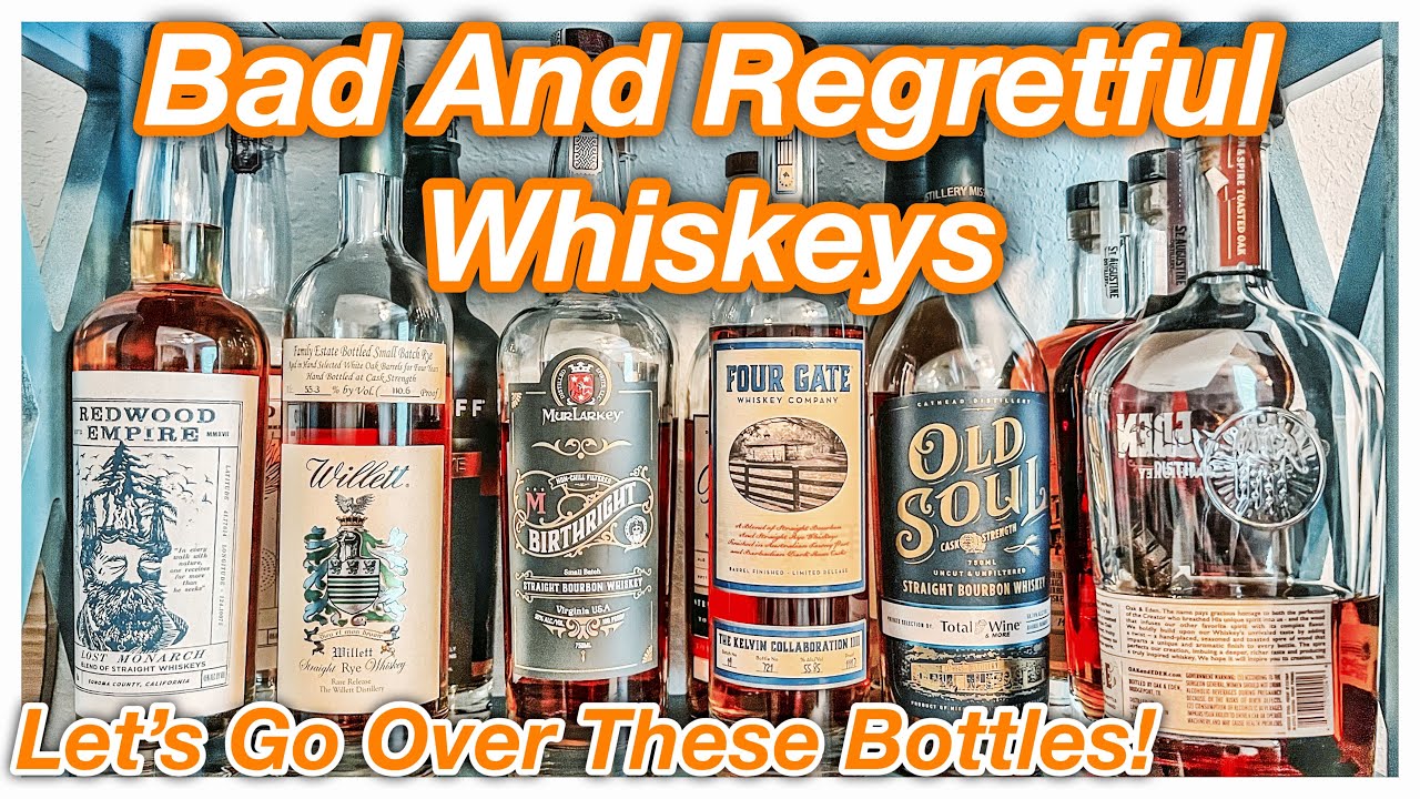Worst Bourbon, Bottles I Regret, or Bourbon I Just Don't Get *** Let's Talk About These Whiskeys!