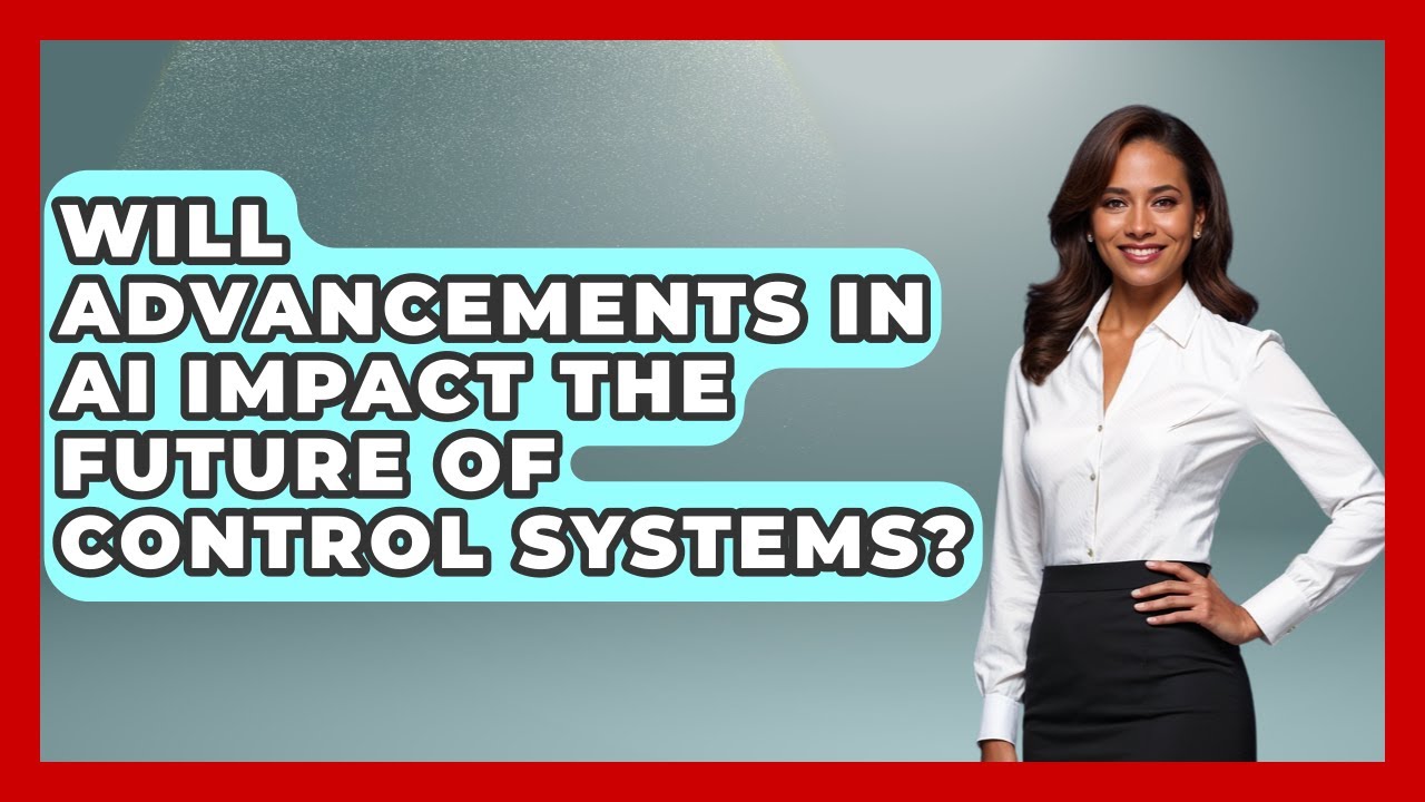 Will Advancements in AI Impact the Future of Control Systems? - Mechanical Engineering Explained