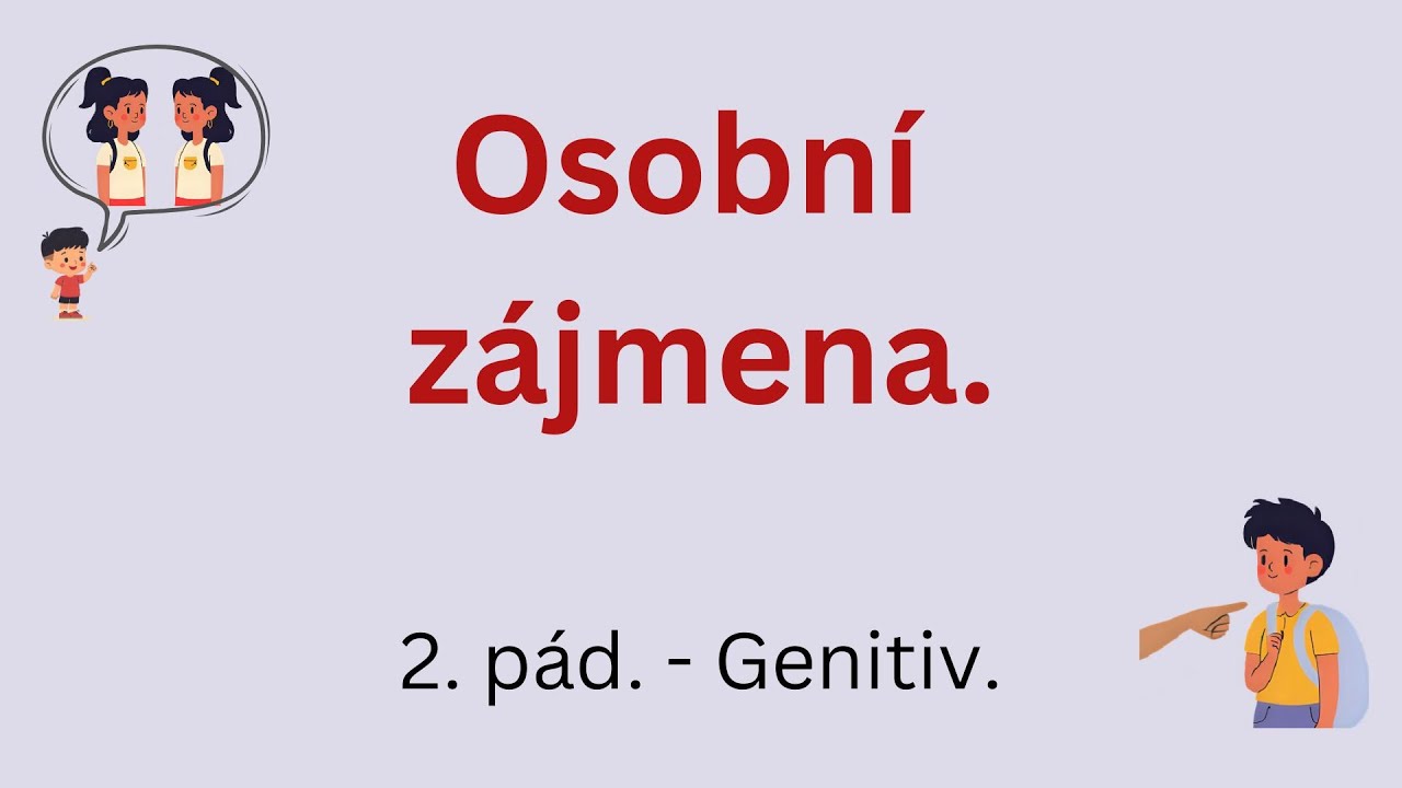 Osobn&iacute;  z&aacute;jmena  2  p&aacute;d    Genitiv