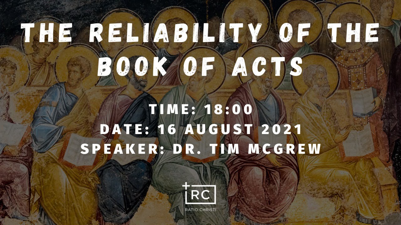 The Reliability of the Book of Acts - Dr. Tim McGrew