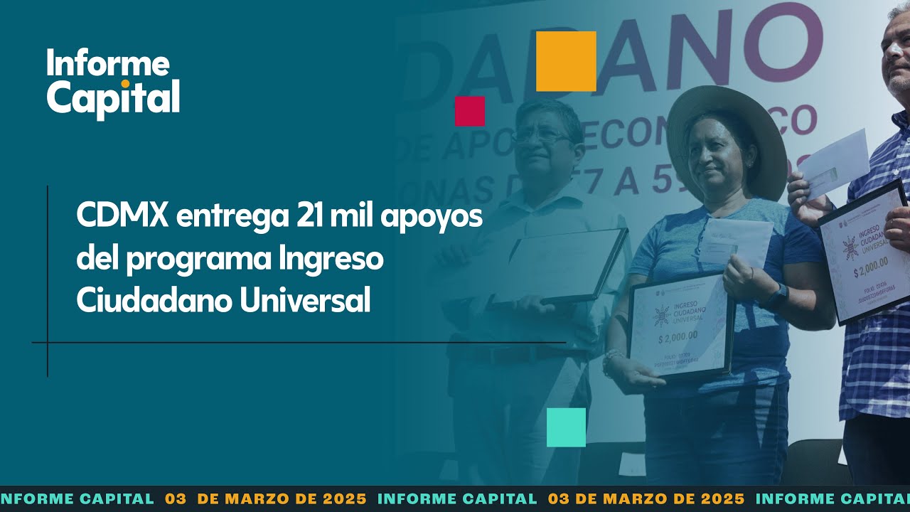 Arranca entrega del programa Ingreso Ciudadano Universal en CDMX| Informe Capital | 03 mar