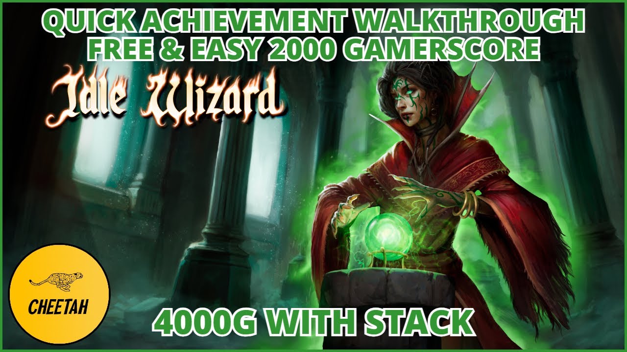 Idle Wizard - Free & Easy 2000 Gamerscore - Quick Achievement Walkthrough (4000G WITH STACK)