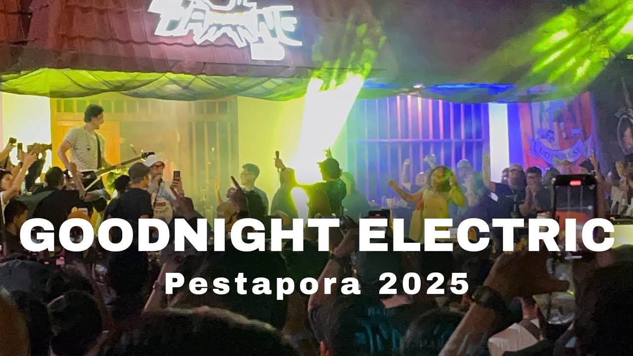 SEETELAH LAMA VAKUM, AKHIRNYA GOODNIGHT ELECTRIC KEMBALI DI PESTAPORA 2025