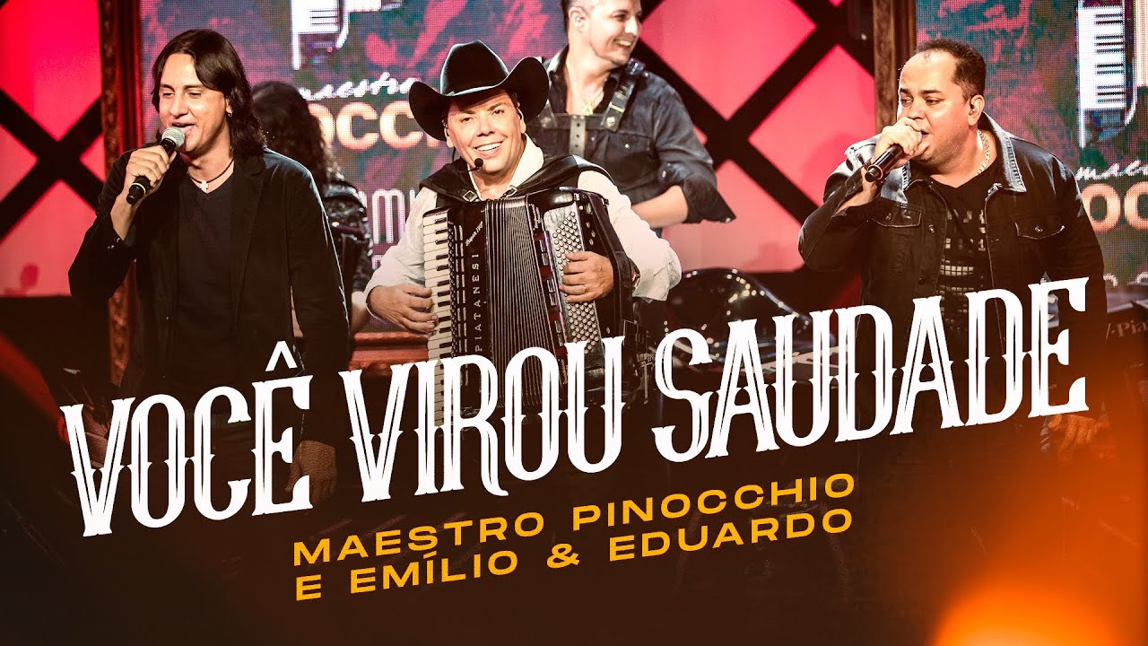 Maestro Pinocchio, @EmílioeEduardoOficial - VIROU SAUDADE ( DVD - MEUS AMIGOS E MINHAS MÚSICAS)