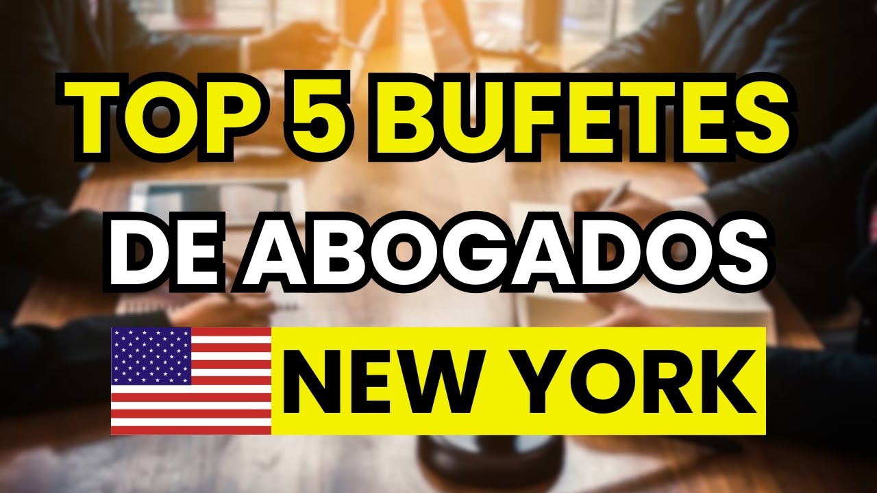 🥇 Los 5 Bufetes de Abogados m&aacute;s importantes en New York (USA)