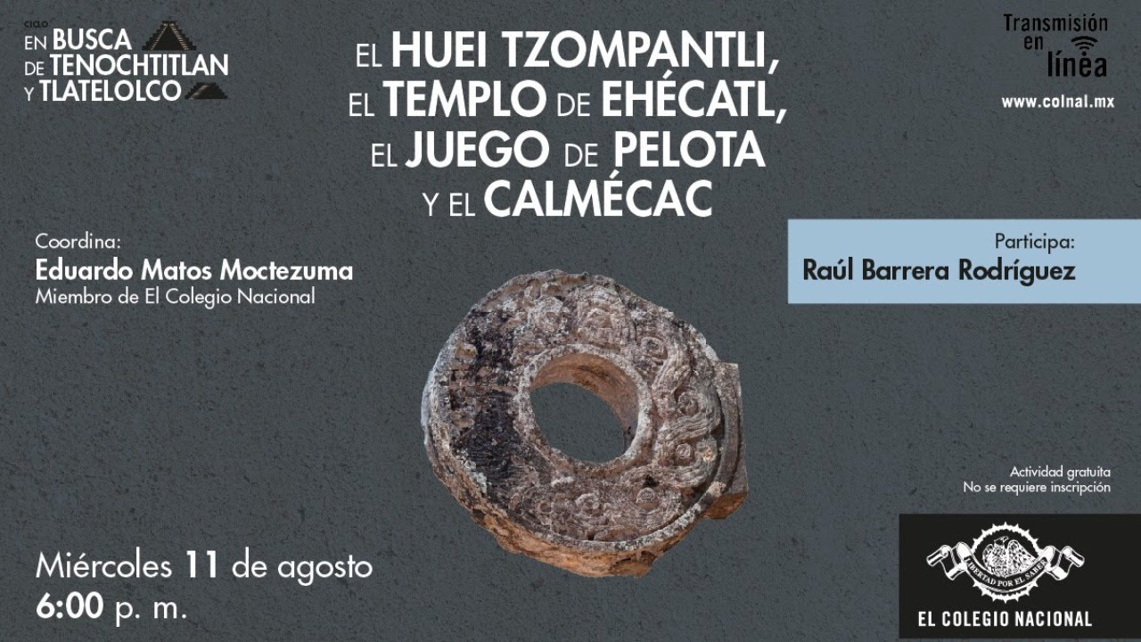 El Huei Tzompantli, el Templo de Eh&eacute;catl, el Juego de Pelota y el Calm&eacute;cac
