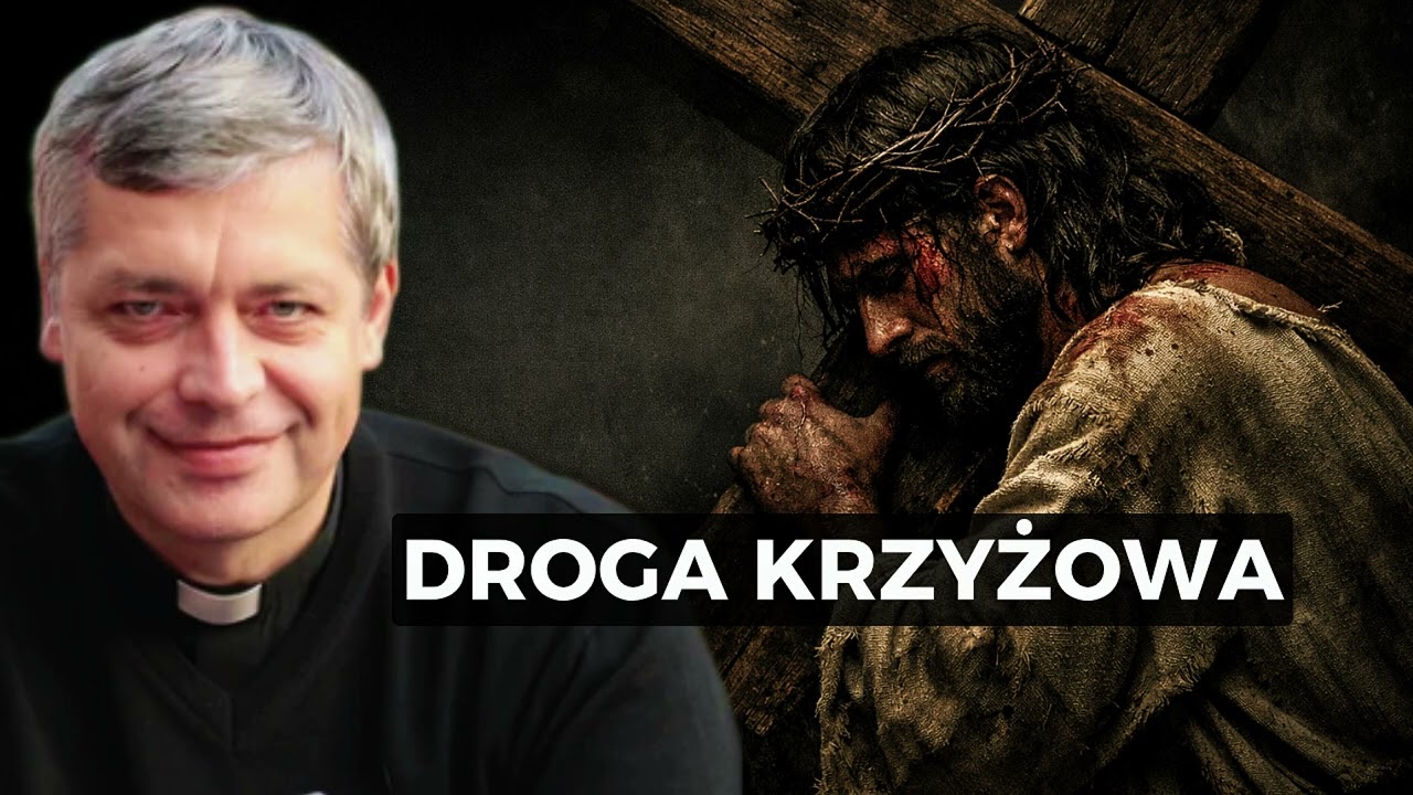 WIELKI PIĄTEK. Droga Krzyżowa, kt&oacute;ra zostaje w sercu... Ks. Piotr Pawlukiewicz