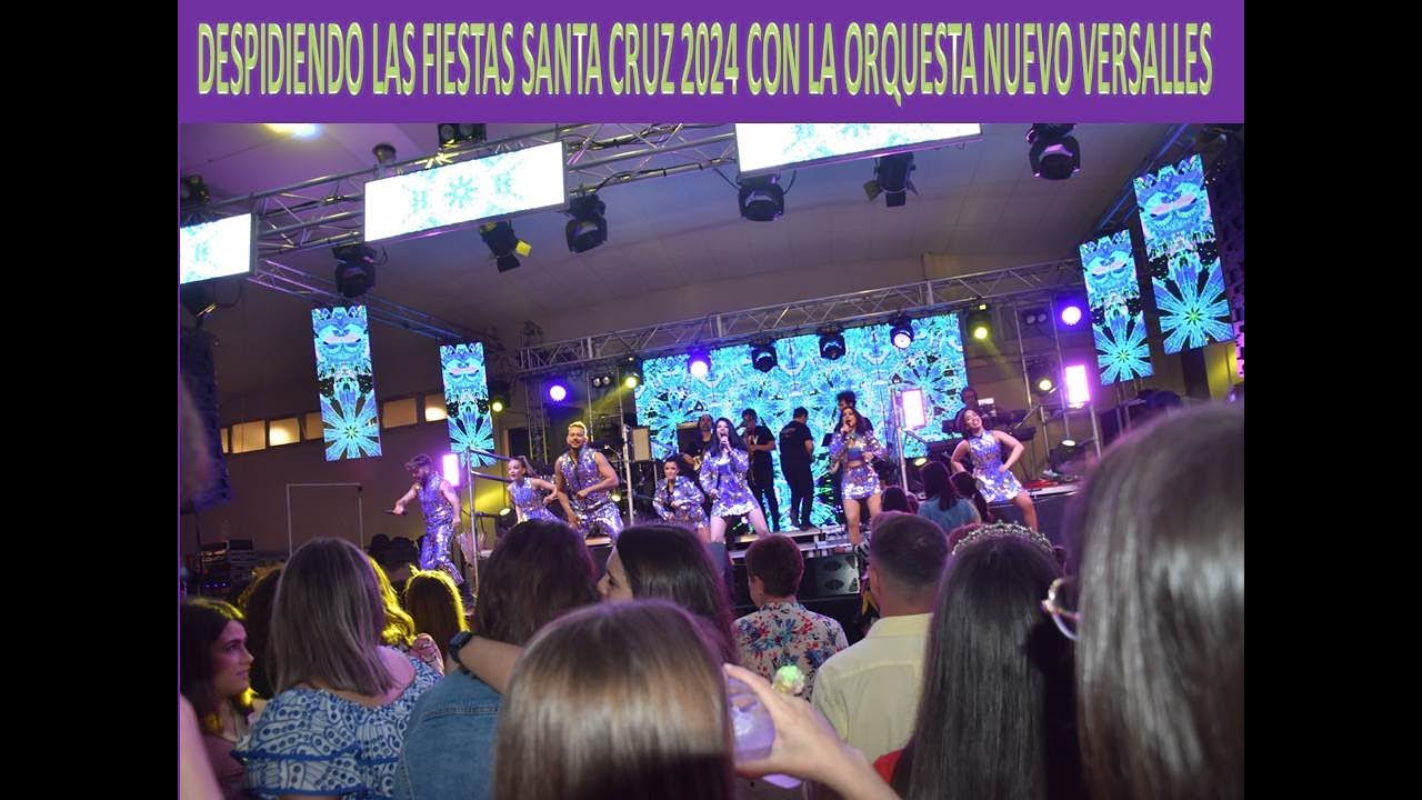 DESPIDIENDO LAS FIESTAS SANTA CRUZ 2024 CON LA ORQUESTA NUEVO VERSALLES