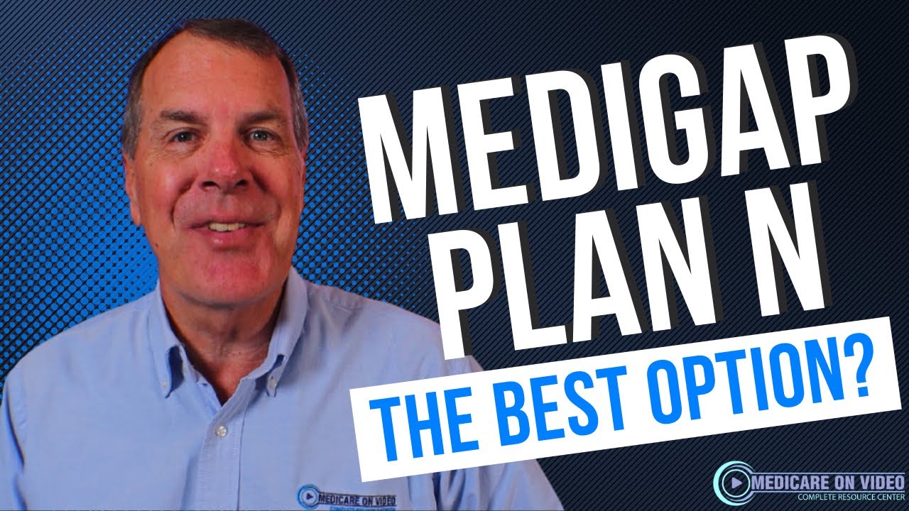 Is Medigap Plan N the Best Choice? - Good Question!