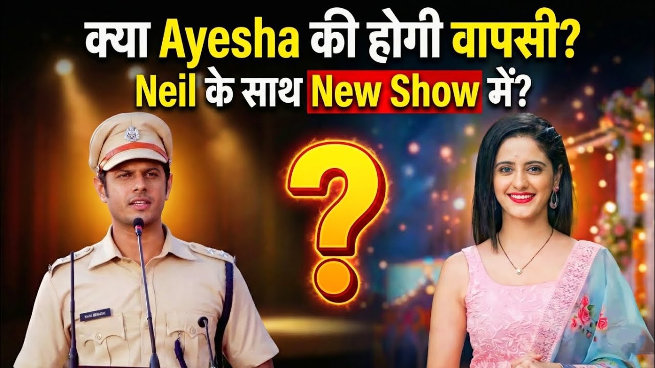 ​Neil Bhatt & Ayesha Singh New Show: क्या फिर लौटेगी 'सई-विराट' की जोड़ी?