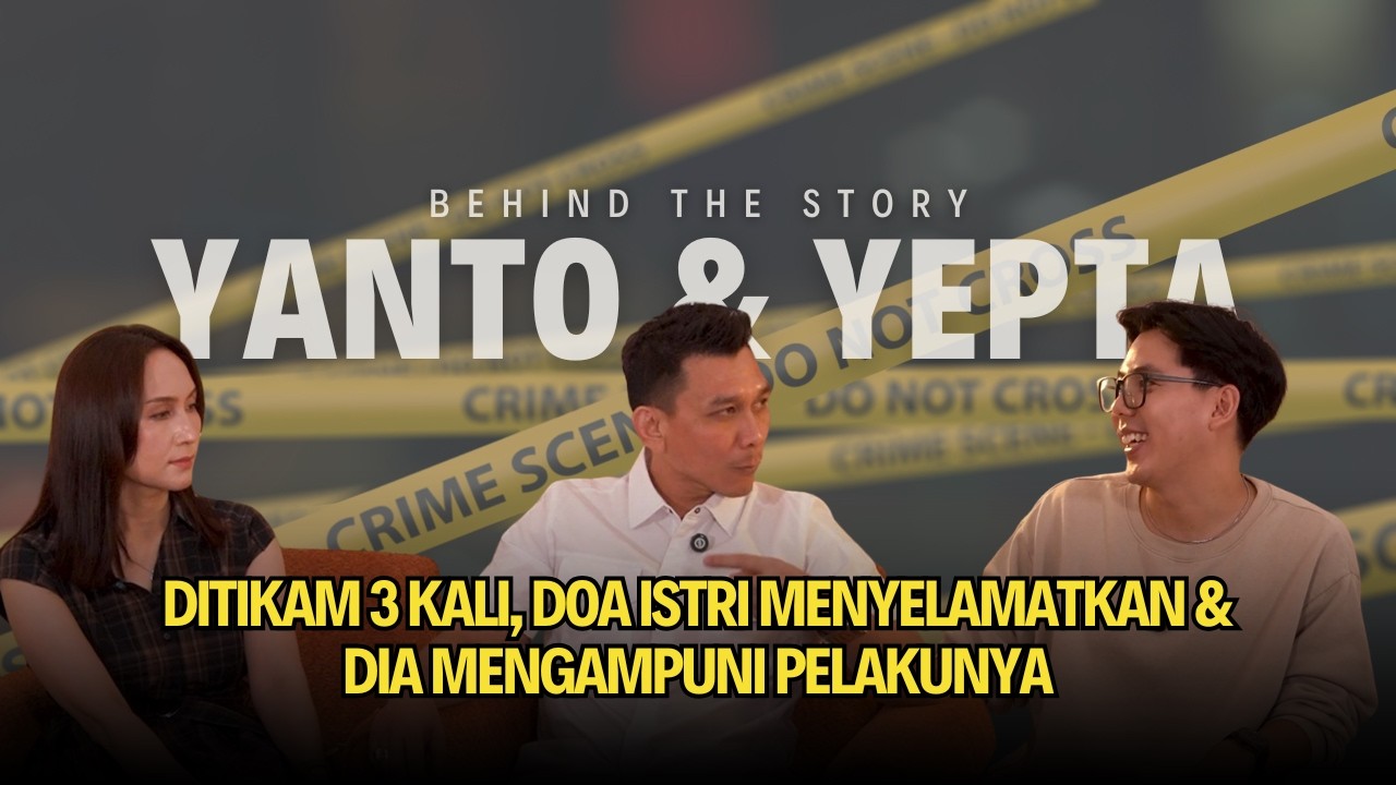 Yanto & Yepta | Kesaksian Nyata: Ditikam 3 Kali, Disembuhkan Tuhan & Mengampuni Pelaku