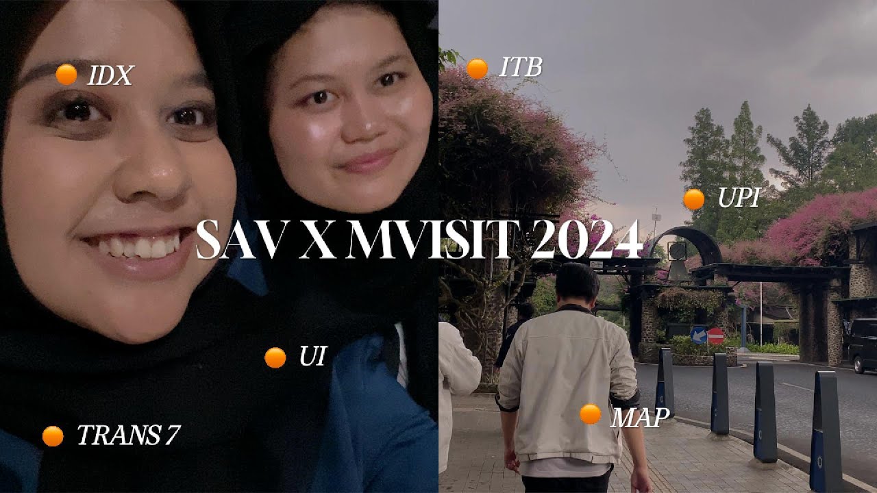SAV X MVISIT 2024 (Visiting IDX💲, UI💛, MAP, TRANS 7🎥, ITB, UPI)