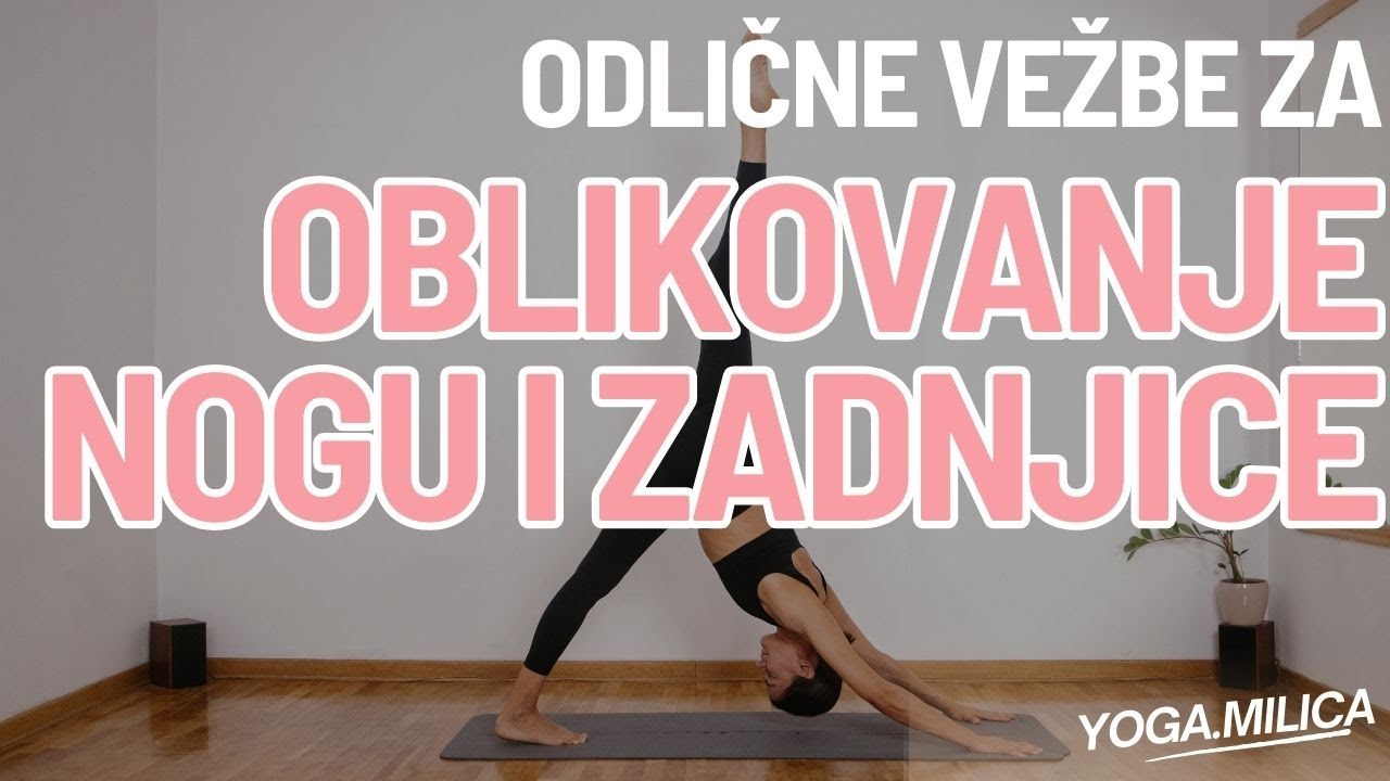 Vežbe za oblikovanje nogu i zadnjice | Yoga sa Milicom