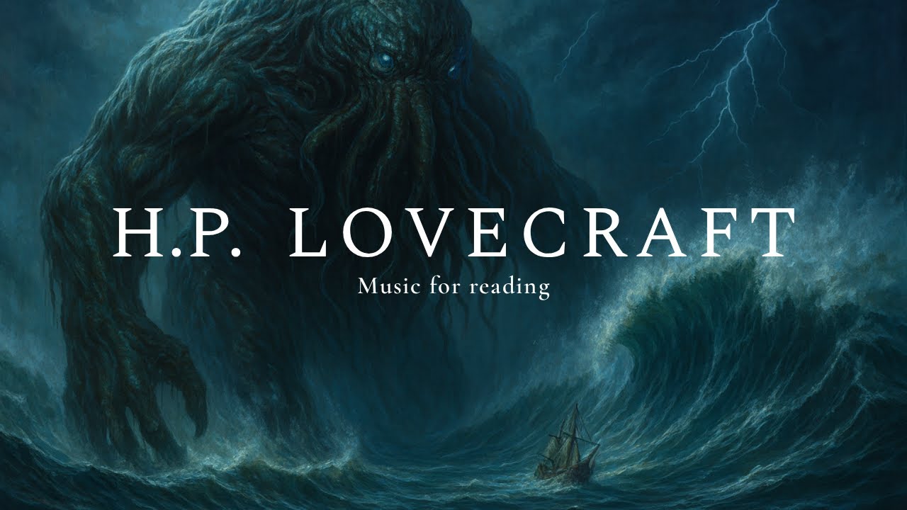 Dark Ambient Music for Reading H.P. Lovecraft (The Call of Cthulu, The Dunwich Horror & others)
