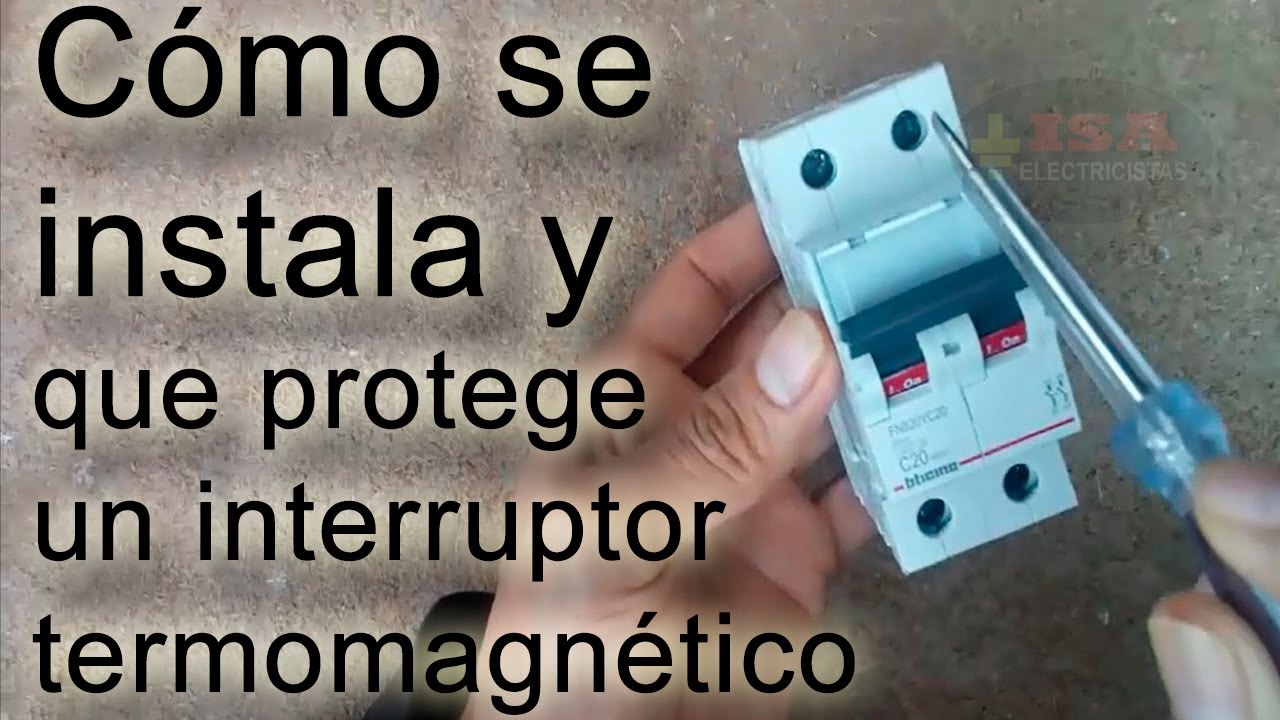 C&oacute;mo instalar un interruptor termomagn&eacute;tico y que protege en una instalaci&oacute;n el&eacute;ctrica