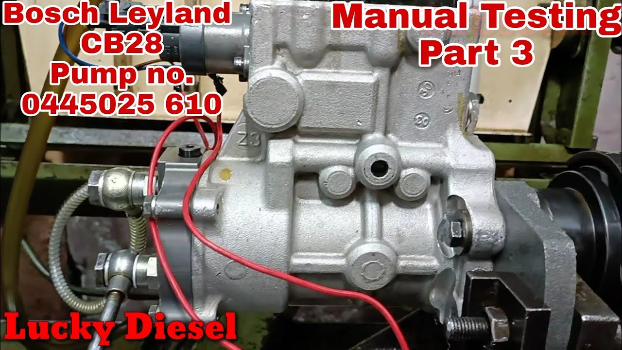 Bosch Leyland Pump no. 0 445 025 610 CB28 | Manual Testing  | Part 3 | Lucky Diesel