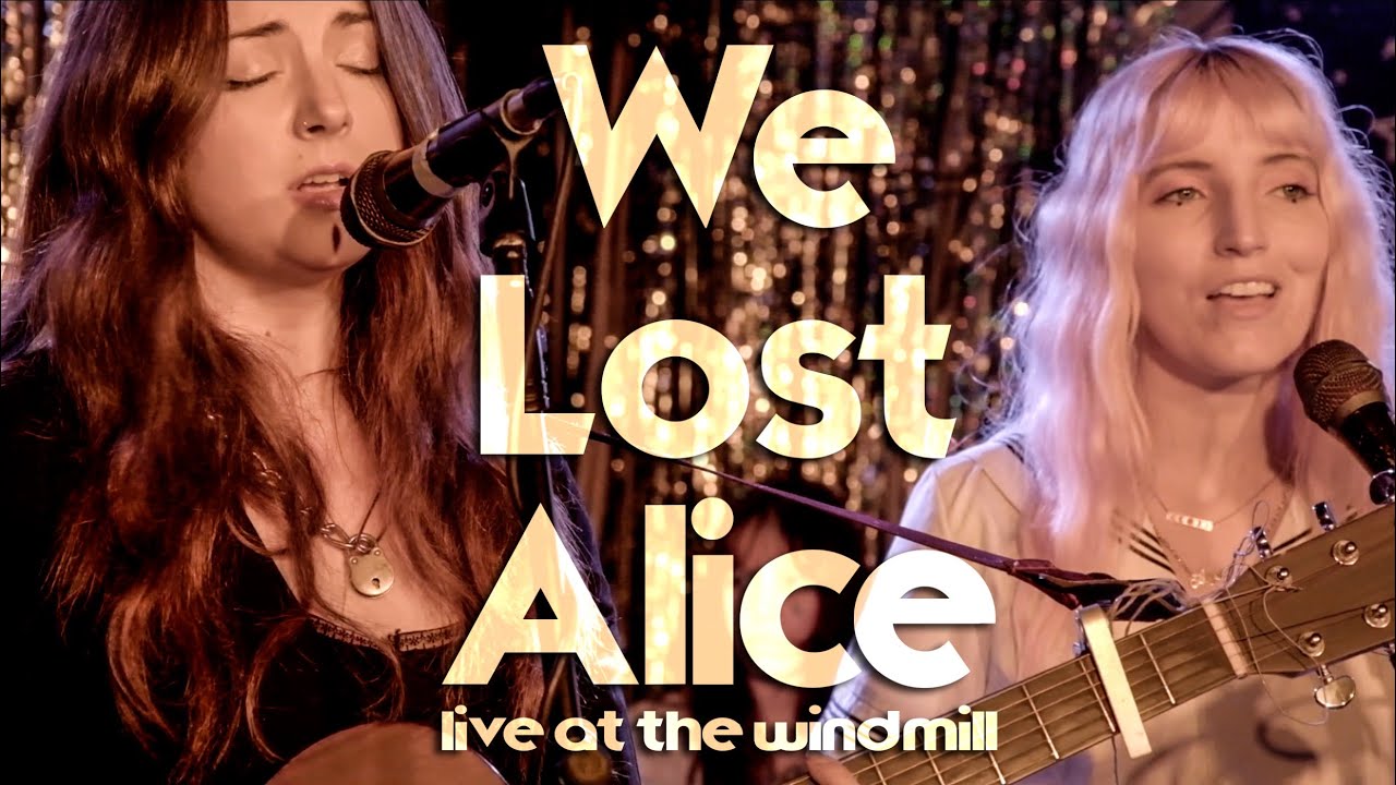 We Lost Alice Live at The Windmill