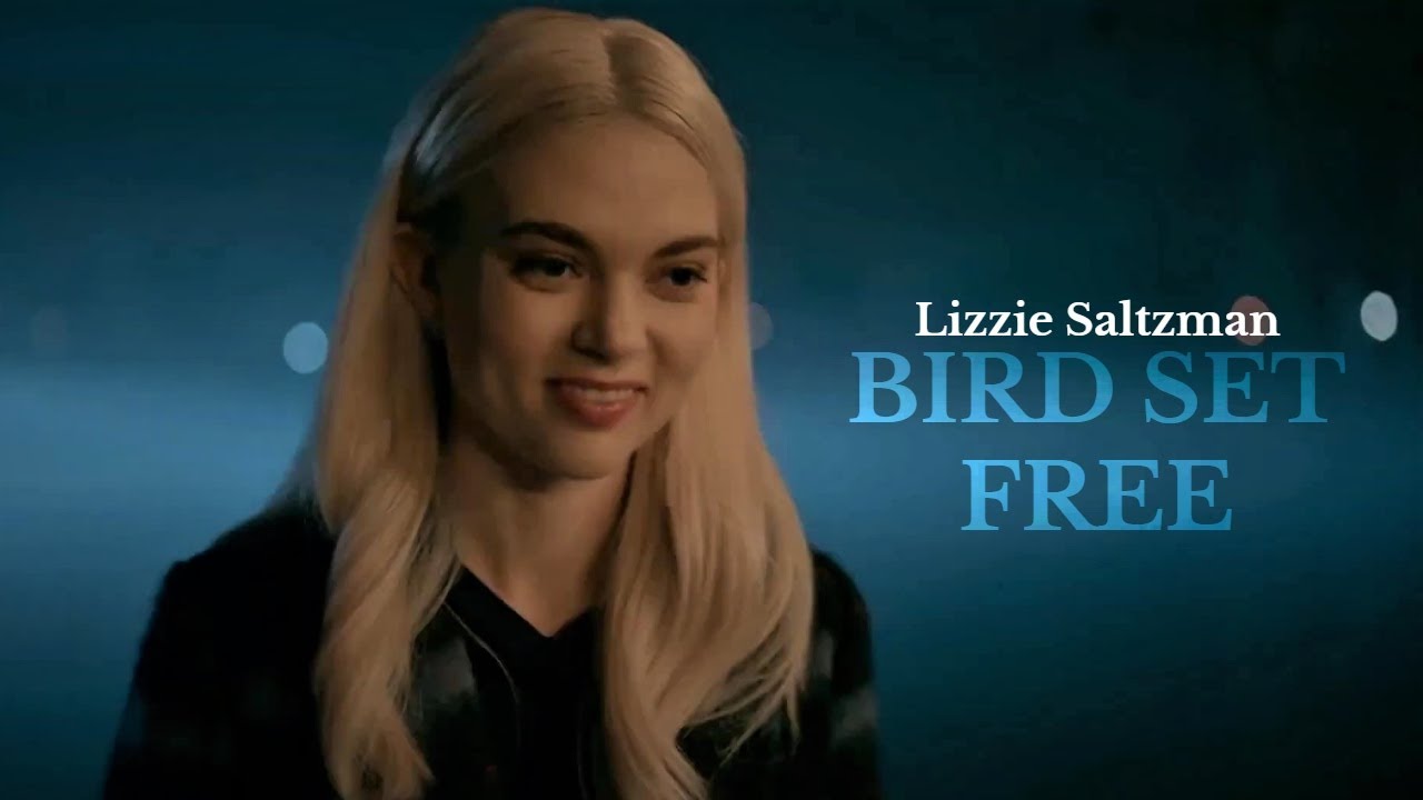 Lizzie Saltzman || Bird Set Free (+2x16)