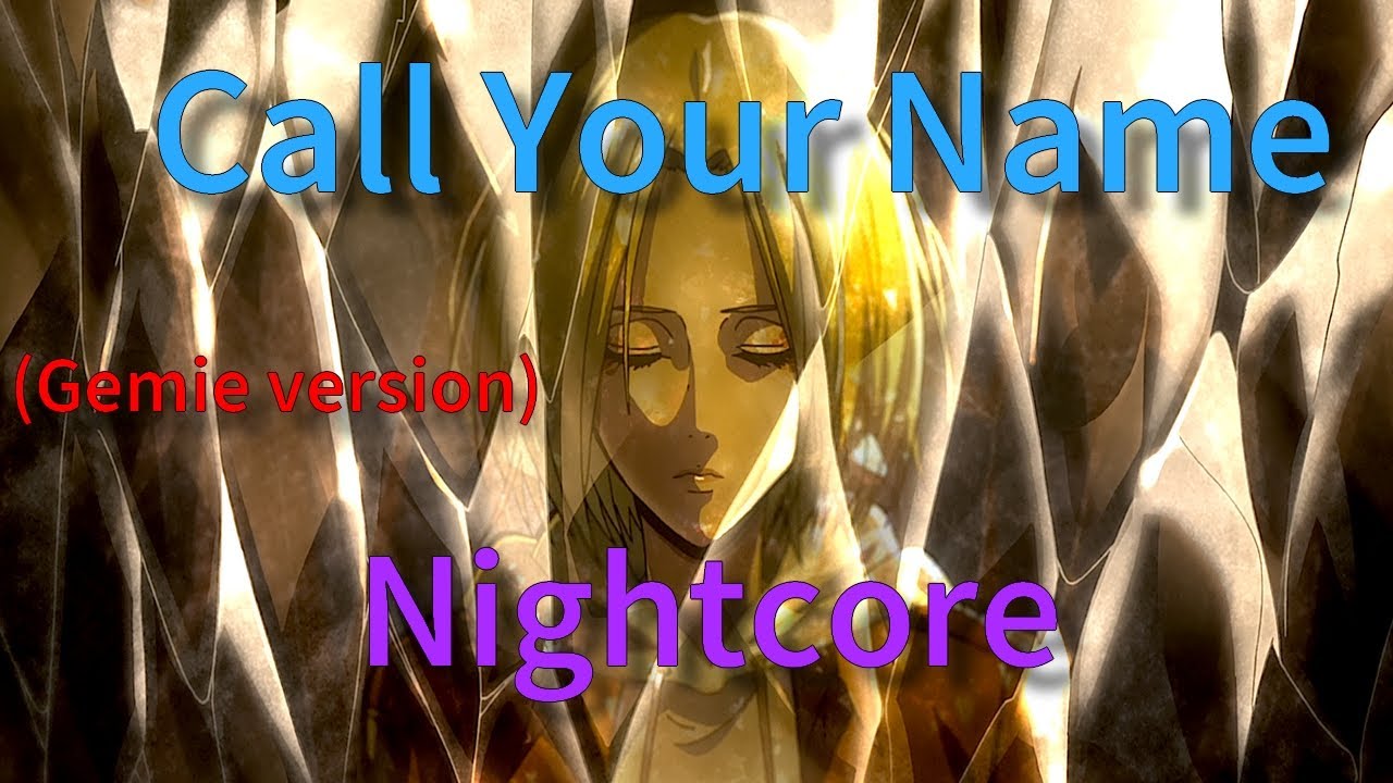 Nightcore - Call Your Name (Gimie version) - Shingeki no Kyojin