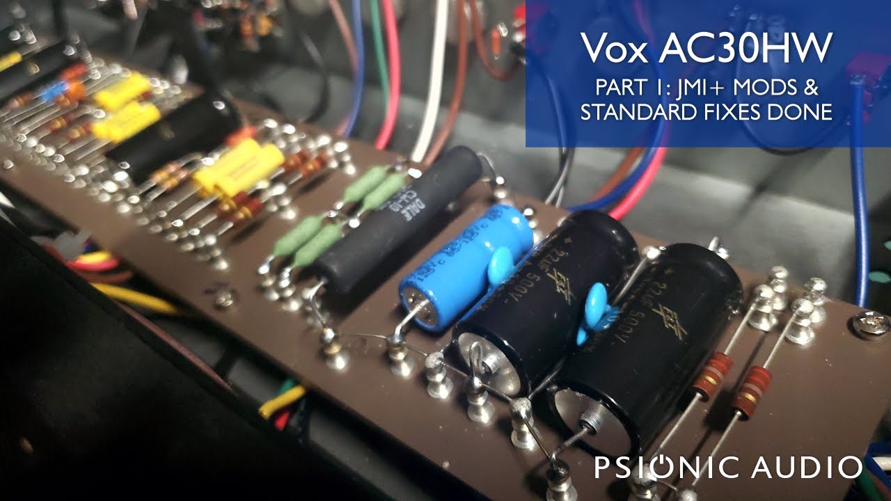 Vox AC30HW Part 1: Psionic Audio JMI+ Mods and Standard Fixes Done
