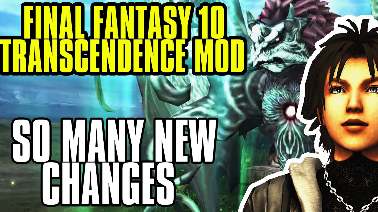 Final Fantasy 10 Transcendence Mod Part 1 ALOT Of Changes