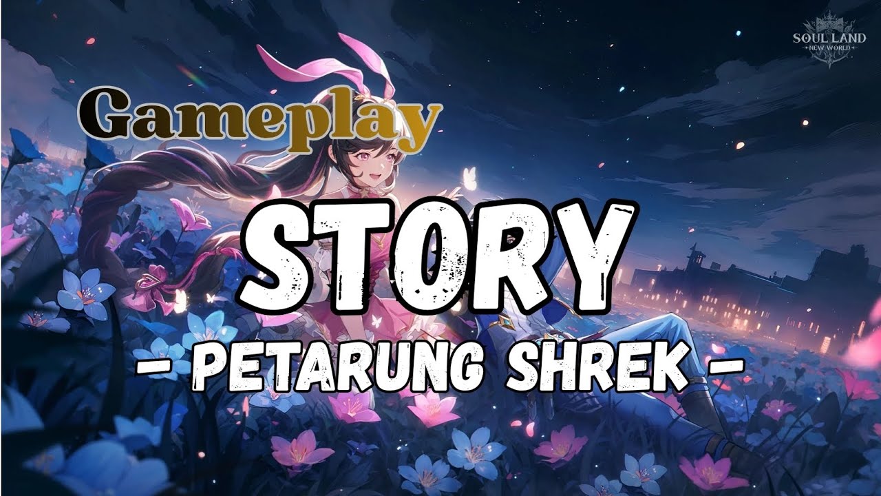 Gameplay Story - Petarung Shrek - Soul Land New World