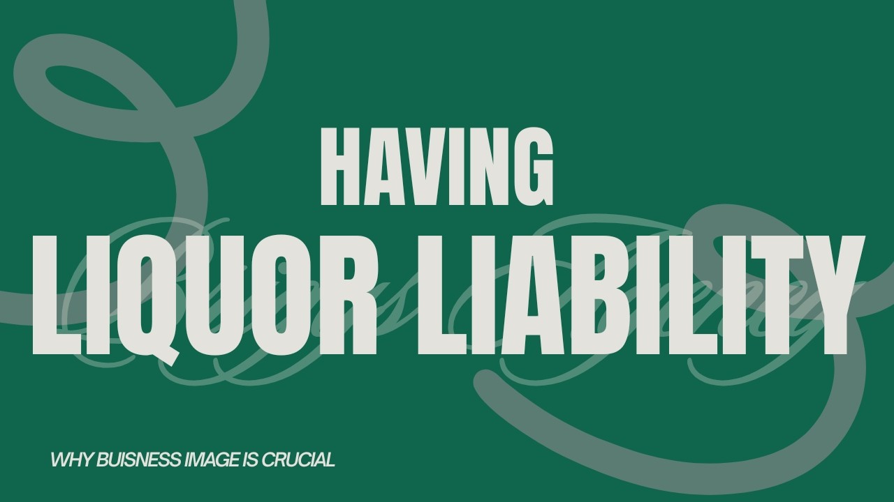 Business Image is Crucial - Liquor Liability
