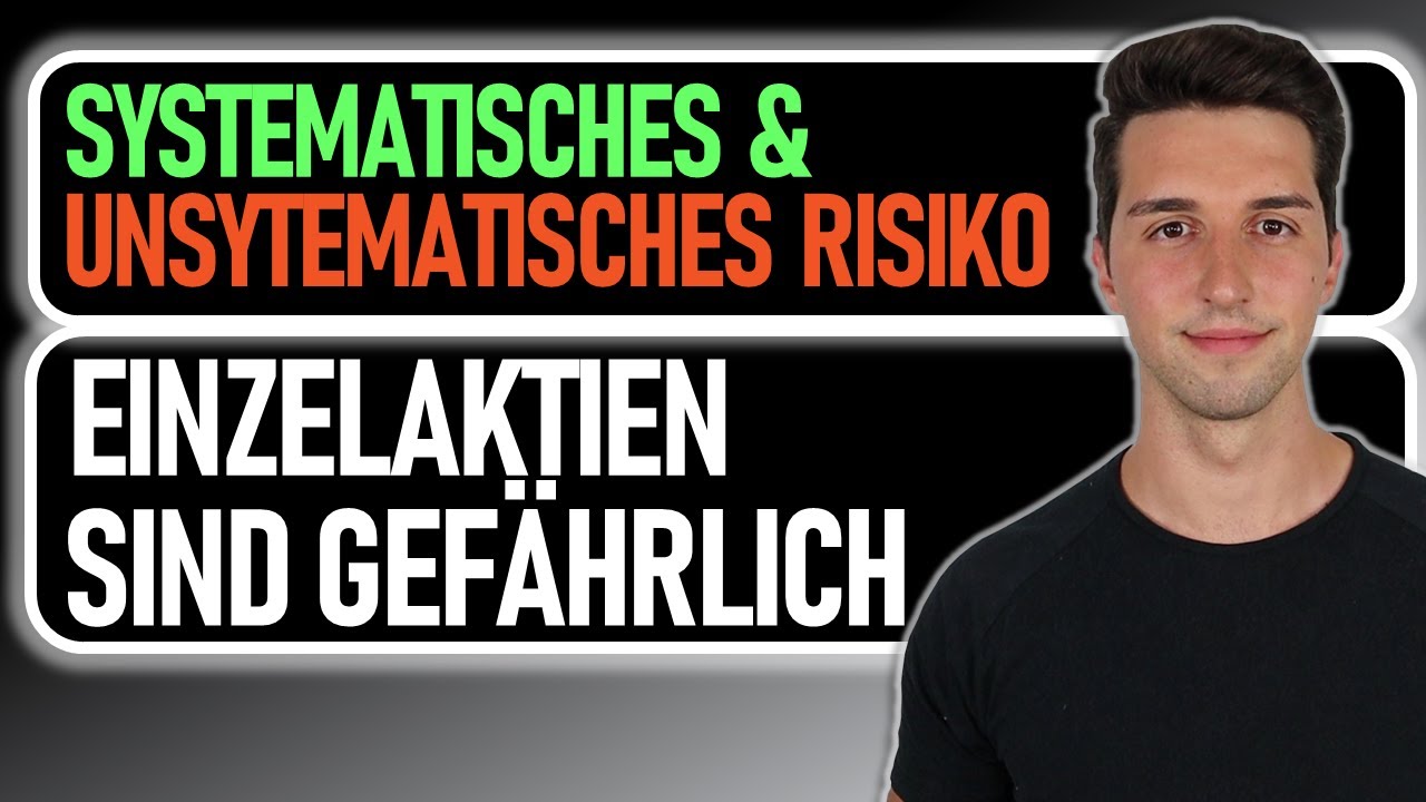 Wieso Einzelaktien gef&auml;hrlich sind | Systematisches & Unsystematisches Risiko verst&auml;ndlich erkl&auml;rt